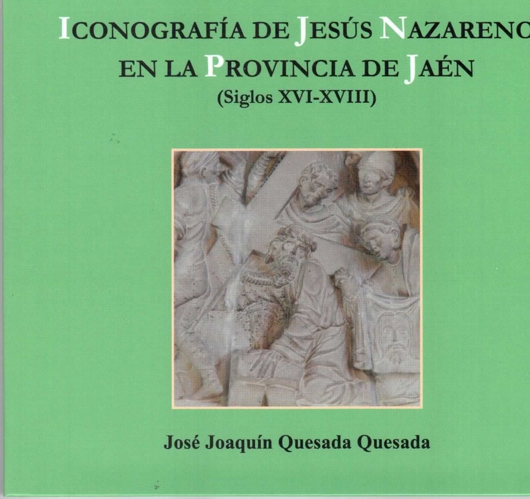 ICONOGRAFIA DE JESUS DE NAZARENO EN LA PROVINCIA DE JAEN SIGLO XVI-XVIII